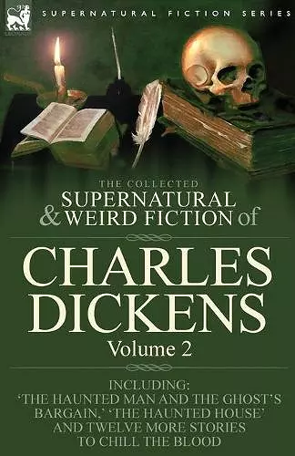 The Collected Supernatural and Weird Fiction of Charles Dickens-Volume 2 cover