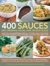 400 Sauces, Dips, Dressings, Salsas, Jams, Jellies & Pickles cover