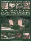 Practical Step-by-step Guide to Patio, Terrace, Backyard & Courtyard Gardening cover