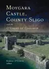 Moygara Castle, County Sligo, and the O'Garas of Coolavin cover
