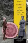 Sport and leisure in the Irish and British country house cover