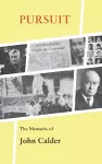 Pursuit: The Memoirs of John Calder cover
