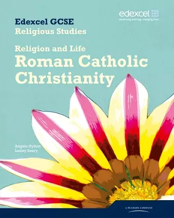 Edexcel GCSE Religious Studies Unit 3A: Religion & Life - Catholic Christianity Student Bk cover