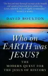 Who on EARTH was JESUS? – the modern quest for the Jesus of history cover