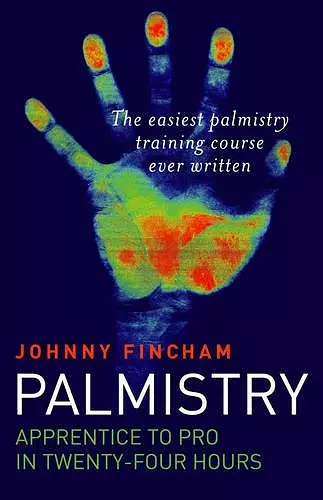 Palmistry: From Apprentice to Pro in 24 Hours – The Easiest Palmistry Course Ever Written cover