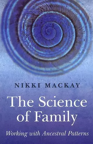 Science of Family, The – Working with Ancestral Patterns cover