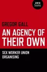 Agency of Their Own, An – Sex Worker Union Organizing cover