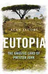 Eutopia – The Gnostic Land of Prester John cover