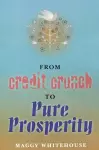 From Credit Crunch to Pure Prosperity cover