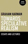 Towards Speculative Realism: Essays and Lectures cover
