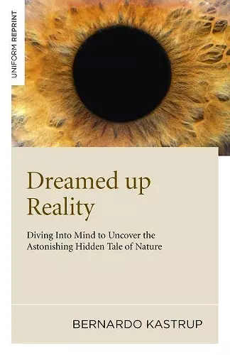 Dreamed up Reality – Diving into mind to uncover the astonishing hidden tale of nature cover