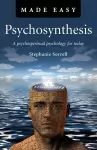 Psychosynthesis Made Easy – A psychospiritual psychology for today cover