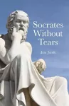 Socrates Without Tears cover