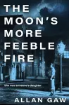 The Moon's More Feeble Fire cover