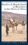 Borders and Borderlands as Resources in the Horn of Africa cover