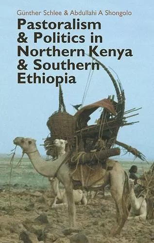 Pastoralism and Politics in Northern Kenya and Southern Ethiopia cover