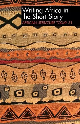 ALT 31 Writing Africa in the Short Story: African Literature Today cover