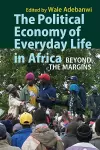 The Political Economy of Everyday Life in Africa cover