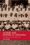 Achebe and Friends at Umuahia cover