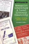 Newsprint Literature and Local Literary Creativity in West Africa, 1900s – 1960s cover