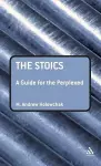 The Stoics: A Guide for the Perplexed cover