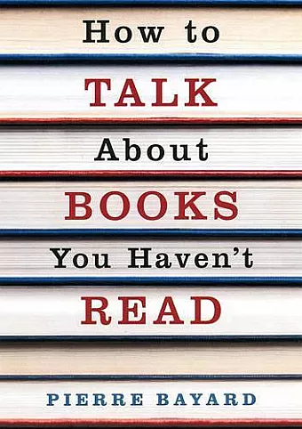 How To Talk About Books You Haven't Read cover