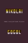 The Collected Tales Of Nikolai Gogol cover