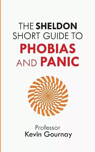 The Sheldon Short Guide to Phobias and Panic cover