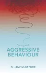 Coping with Aggressive Behaviour cover