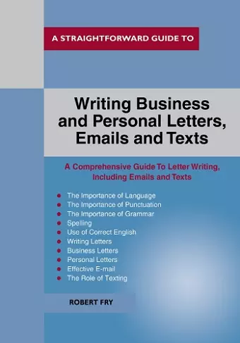 A Straightforward Guide to Writing Business and Personal Let tters / Emails and Texts cover