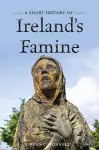 A Short History of Ireland's Famine cover