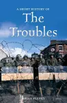 A Short History of the Troubles cover