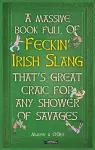 A Massive Book Full of FECKIN’ IRISH SLANG that’s Great Craic for Any Shower of Savages cover