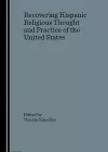 Recovering Hispanic Religious Thought and Practice of the United States cover