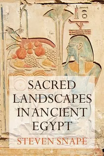 Sacred Landscapes in Ancient Egypt cover