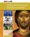 Credo: (Core Curriculum VI) Living and Loving as Disciples of Christ, Student Text cover