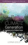 Climate Generation: Awakening To Our Children’s Future cover