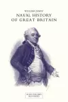 NAVAL HISTORY OF GREAT BRITAIN FROM THE DECLARATION OF WAR BY FRANCE IN 1793 TO THE ACCESSION OF GEORGE IV Volume Three cover