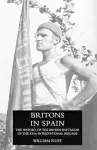 Britons in Spain, the History of the British Battalion of the Xvth International Brigade cover