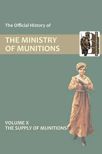 Official History of the Ministry of Munitions Volume X cover