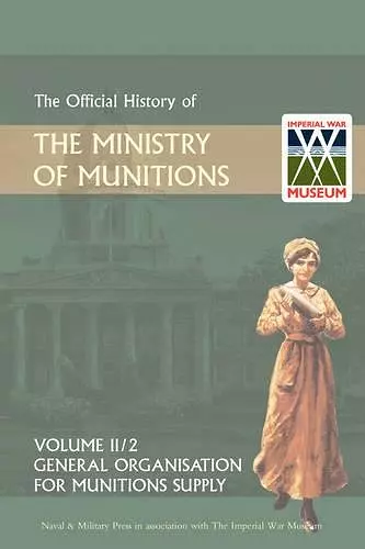 Official History of the Ministry of Munitions Volume III cover