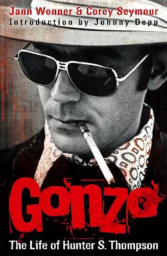 Gonzo: The Life Of Hunter S. Thompson cover