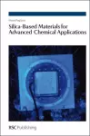 Silica-Based Materials for Advanced Chemical Applications cover