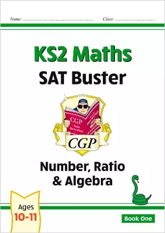 KS2 Maths SAT Buster: Number, Ratio & Algebra - Book 1 (for the 2027 tests) cover