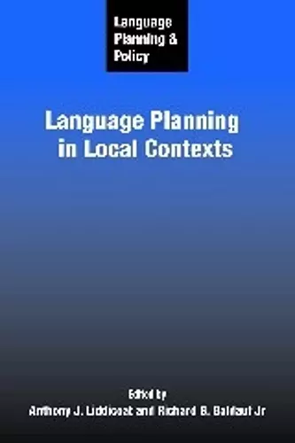 Language Planning and Policy: Language Planning in Local Contexts cover