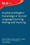 Implicit and Explicit Knowledge in Second Language Learning, Testing and Teaching cover