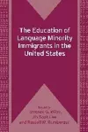 The Education of Language Minority Immigrants in the United States cover