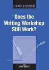 Does the Writing Workshop Still Work? cover