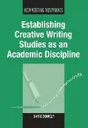 Establishing Creative Writing Studies as an Academic Discipline cover