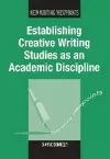 Establishing Creative Writing Studies as an Academic Discipline cover